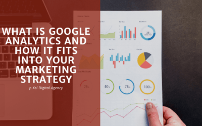 What Is Google Analytics And How It Fits Into Your Marketing Strategy