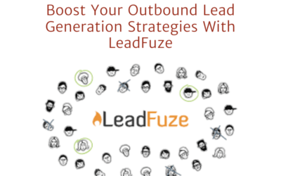 Boost Your Outbound Lead Generation Strategies With LeadFuze