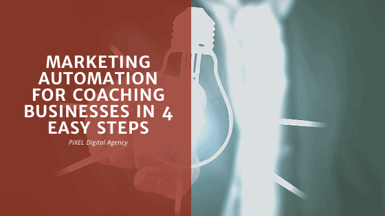 Marketing automation for coaching businesses in 4 easy steps